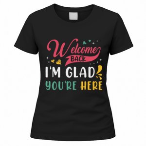 Welcome Back IM Glad YouRe Here Teacher Back To School Women's T-Shirt