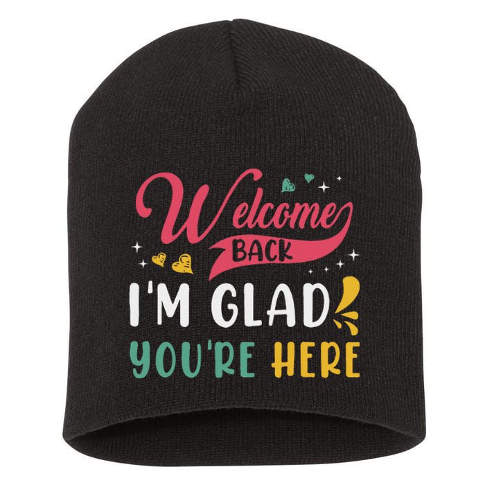 Welcome Back IM Glad YouRe Here Teacher Back To School Short Acrylic Beanie