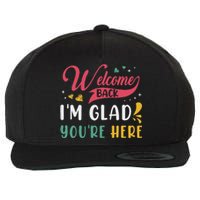 Welcome Back IM Glad YouRe Here Teacher Back To School Wool Snapback Cap