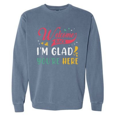 Welcome Back IM Glad YouRe Here Teacher Back To School Garment-Dyed Sweatshirt