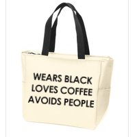 Wears Black Loves Coffee Avoids People Zip Tote Bag