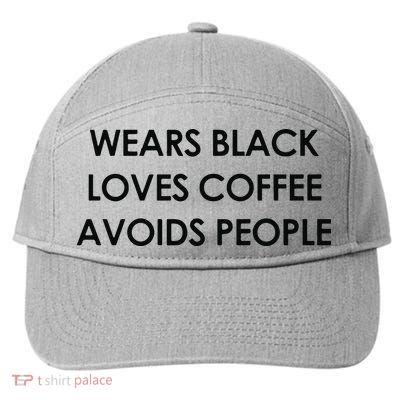 Wears Black Loves Coffee Avoids People 7-Panel Snapback Hat