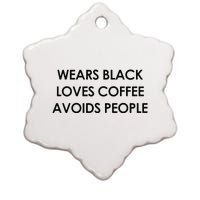 Wears Black Loves Coffee Avoids People Ceramic Star Ornament