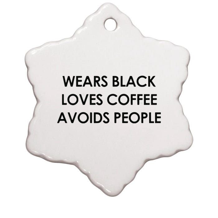 Wears Black Loves Coffee Avoids People Ceramic Star Ornament