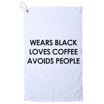 Wears Black Loves Coffee Avoids People Golf Towel