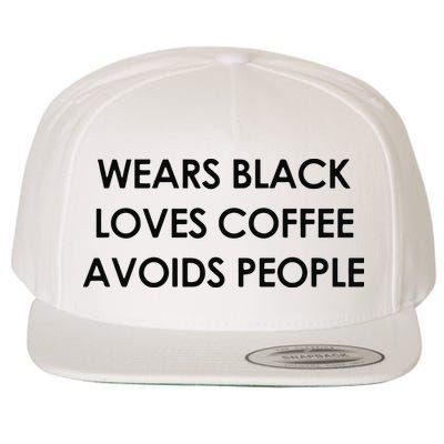 Wears Black Loves Coffee Avoids People Wool Snapback Cap