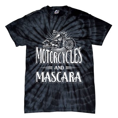 Womens Biker Lifestyle Quotes Motorcycles And Mascara Tie-Dye T-Shirt