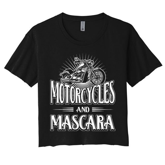 Womens Biker Lifestyle Quotes Motorcycles And Mascara Crop Top