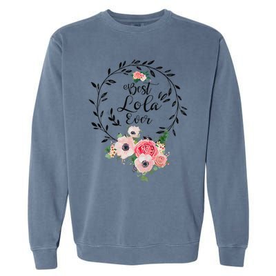 Womens Best Lola Ever Floral Decoration Grandma Garment-Dyed Sweatshirt