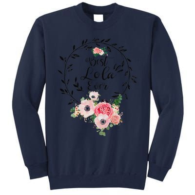 Womens Best Lola Ever Floral Decoration Grandma Tall Sweatshirt