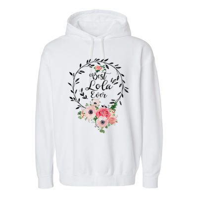 Womens Best Lola Ever Floral Decoration Grandma Garment-Dyed Fleece Hoodie