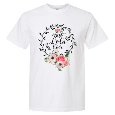 Womens Best Lola Ever Floral Decoration Grandma Garment-Dyed Heavyweight T-Shirt