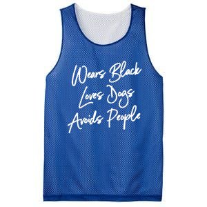 Wears Black Loves Dogs Avoids People Cool Gift Dog Gift Mesh Reversible Basketball Jersey Tank