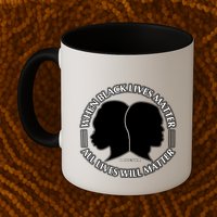 When Black Lives Matter All Lives Will Matter Mug