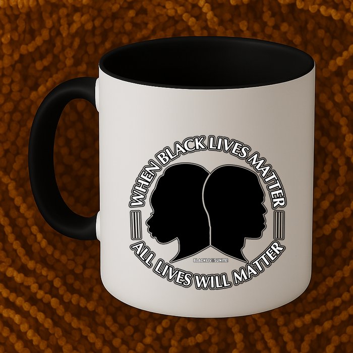 When Black Lives Matter All Lives Will Matter Mug