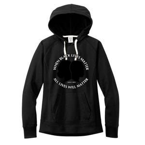 When Black Lives Matter All Lives Will Matter Women's Fleece Hoodie