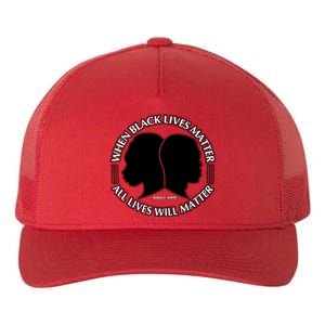 When Black Lives Matter All Lives Will Matter Yupoong Adult 5-Panel Trucker Hat