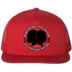 When Black Lives Matter All Lives Will Matter Flat Bill Trucker Hat