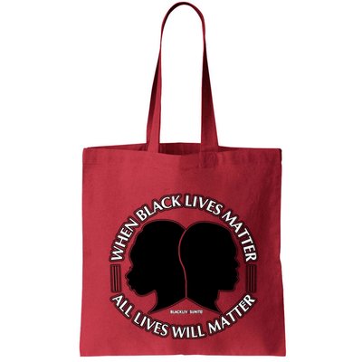 When Black Lives Matter All Lives Will Matter Bag