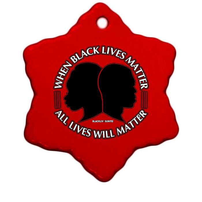 When Black Lives Matter All Lives Will Matter Ceramic Star Ornament