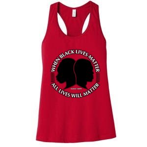 When Black Lives Matter All Lives Will Matter Women's Racerback Tank