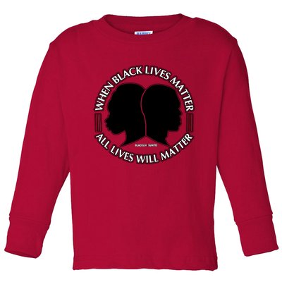 When Black Lives Matter All Lives Will Matter Toddler Long Sleeve Shirt