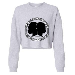 When Black Lives Matter All Lives Will Matter Cropped Pullover Crew