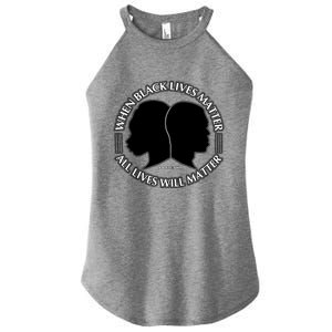 When Black Lives Matter All Lives Will Matter Women's Perfect Tri Rocker Tank