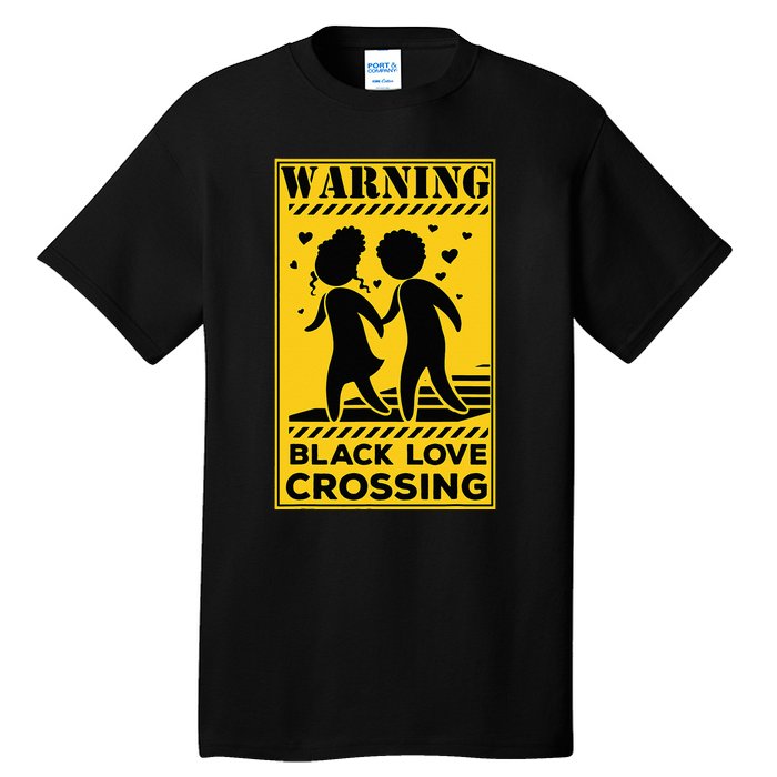 Warning Black Love Crossing African American Matching Couple Tall T-Shirt