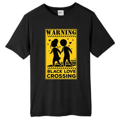 Warning Black Love Crossing African American Matching Couple Tall Fusion ChromaSoft Performance T-Shirt