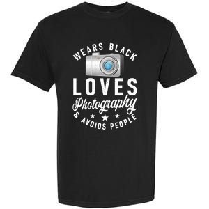 Wears Black Loves Photography And Avoids People Photographer Funny Gift Garment-Dyed Heavyweight T-Shirt