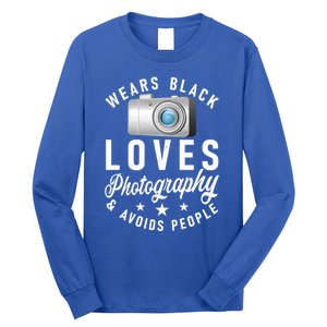 Wears Black Loves Photography And Avoids People Photographer Funny Gift Long Sleeve Shirt