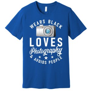 Wears Black Loves Photography And Avoids People Photographer Funny Gift Premium T-Shirt