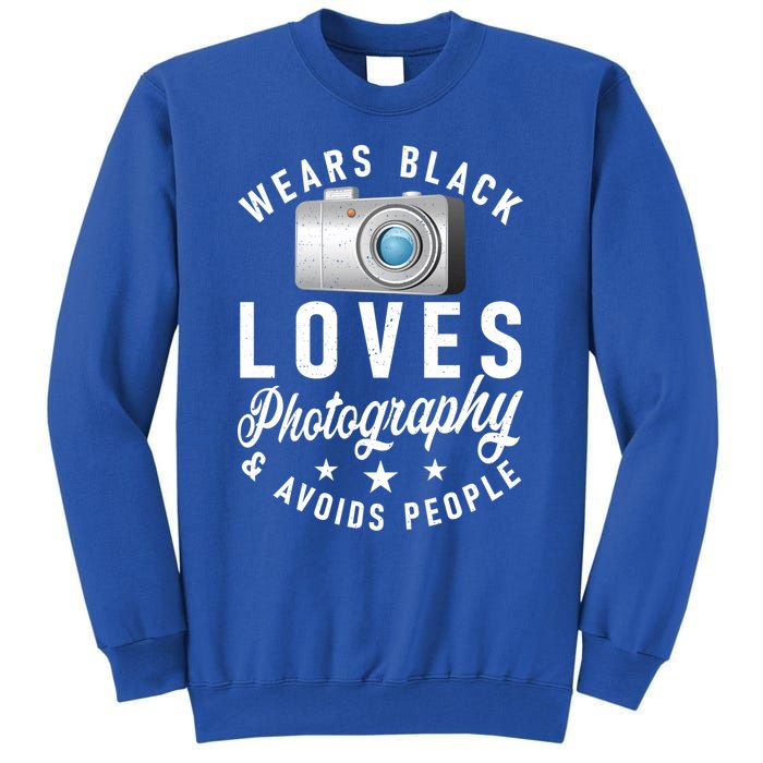 Wears Black Loves Photography And Avoids People Photographer Funny Gift Tall Sweatshirt