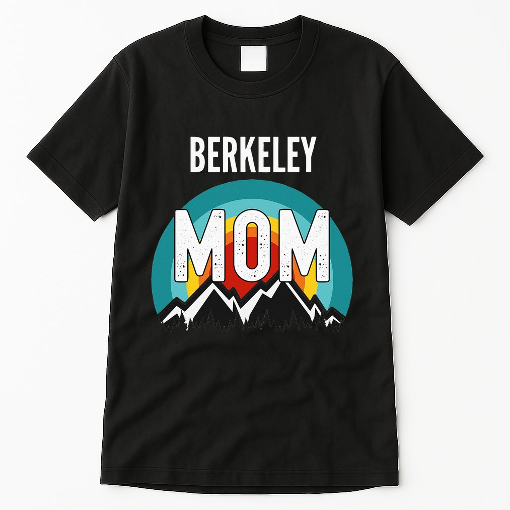 Womens Berkeley Mom Mothers Day Gift Tall T-Shirt