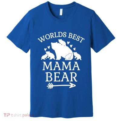 Worlds Best Mama Bear 5 Cubs Mothers Day Gift For Mom Gift Premium T-Shirt