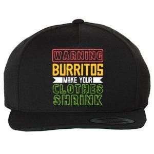 Warning Burritos Make Your Clothes Shrink Mexican Burrito Gift Wool Snapback Cap