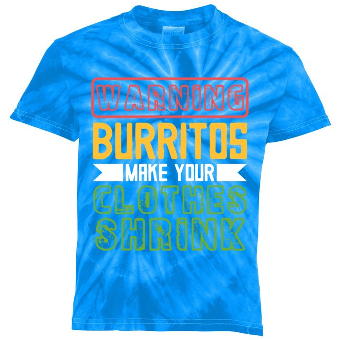 Warning Burritos Make Your Clothes Shrink Mexican Burrito Gift Kids Tie-Dye T-Shirt