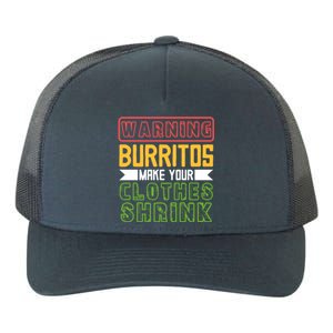 Warning Burritos Make Your Clothes Shrink Mexican Burrito Gift Yupoong Adult 5-Panel Trucker Hat