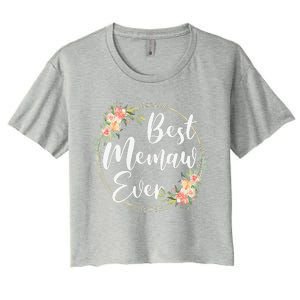 Womens Best Memaw Ever Mother's Day Memaw Gift Happy Mothers Day Women's Crop Top Tee