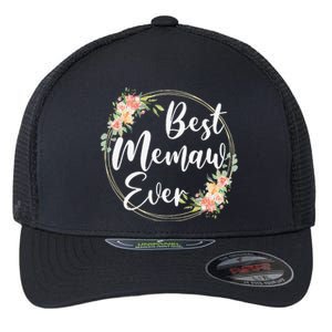 Womens Best Memaw Ever Mother's Day Memaw Gift Happy Mothers Day Flexfit Unipanel Trucker Cap