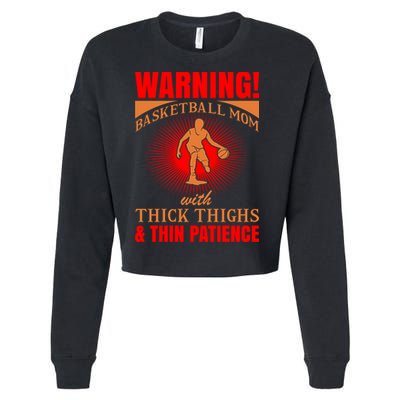 Warning Basketball Mom With Thick Thighs And Thin Patience Cropped Pullover Crew