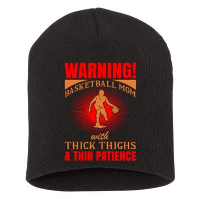 Warning Basketball Mom With Thick Thighs And Thin Patience Short Acrylic Beanie