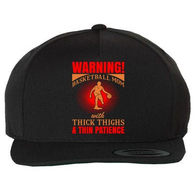 Warning Basketball Mom With Thick Thighs And Thin Patience Wool Snapback Cap