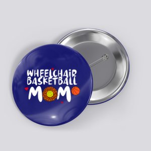 Wheelchair Basketball Mom Gift Button