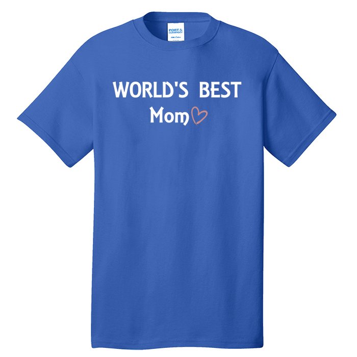 World's Best Mom Gift Happy Mother’s Day Gift Cute I Love My Mama Gift Tall T-Shirt