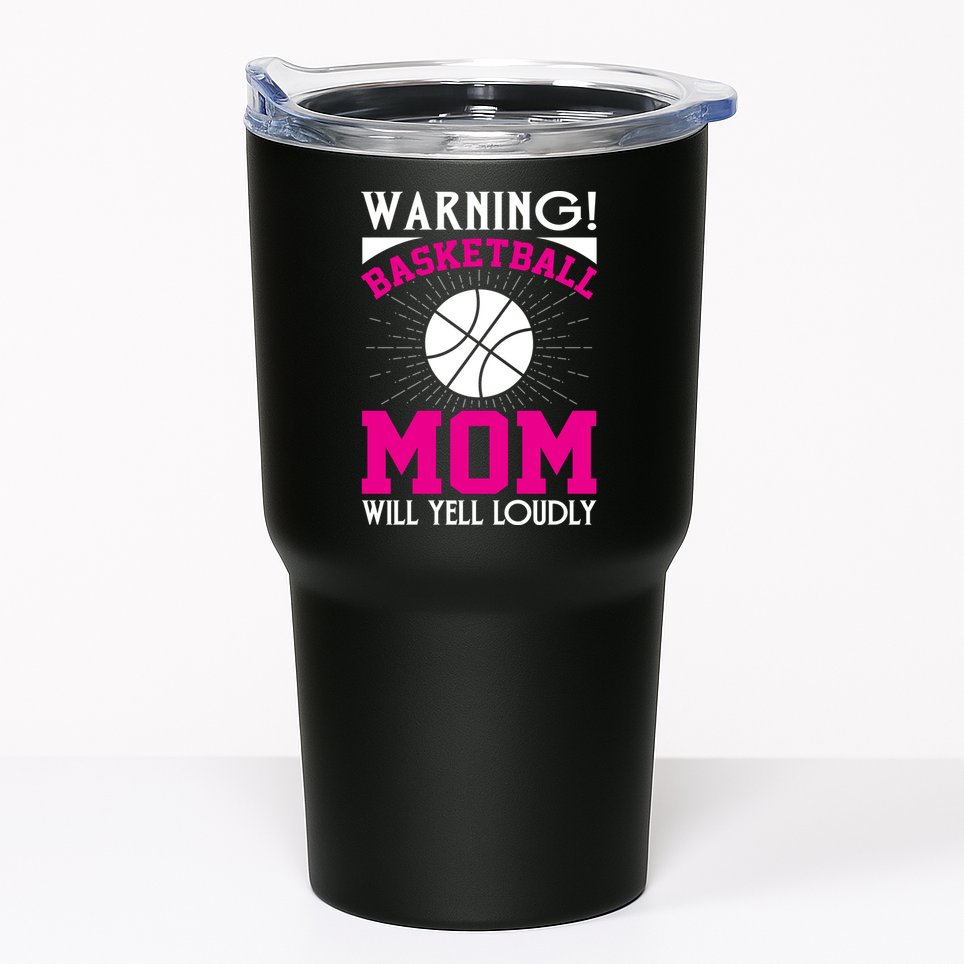 Warning! Basketball Mom Will Yell Loudly Funny Sport Tumbler
