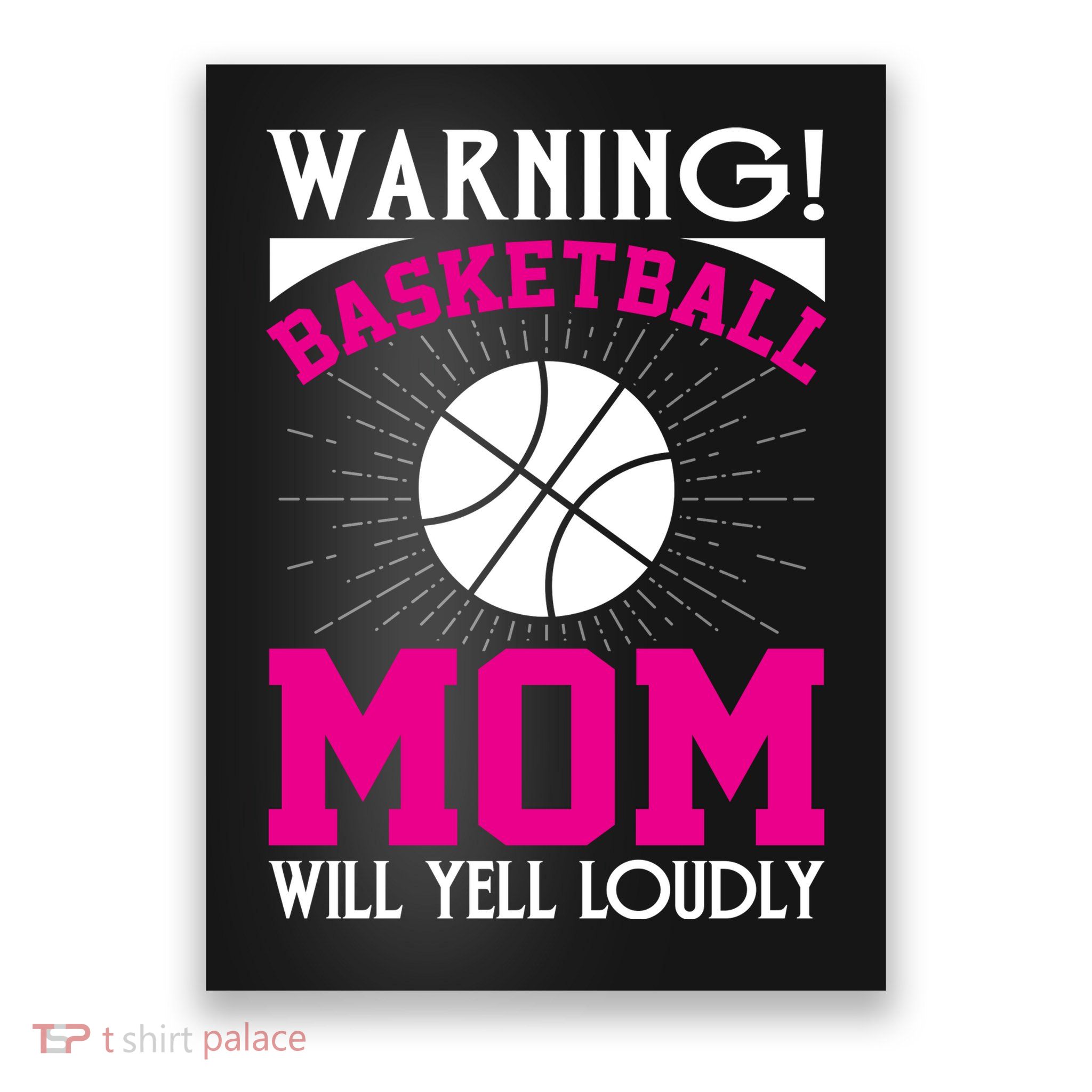 Warning! Basketball Mom Will Yell Loudly Funny Sport Poster