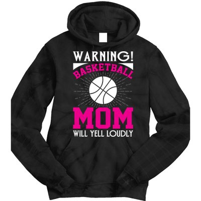 Warning! Basketball Mom Will Yell Loudly Funny Sport Tie Dye Hoodie