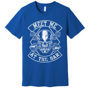 Weightlifting Bodybuilding Meet Me At The Bar Powerlifting Gift Premium T-Shirt